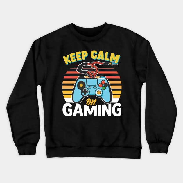 Keep Calm On Gaming T-shirt . Crewneck Sweatshirt by Naurin's Design